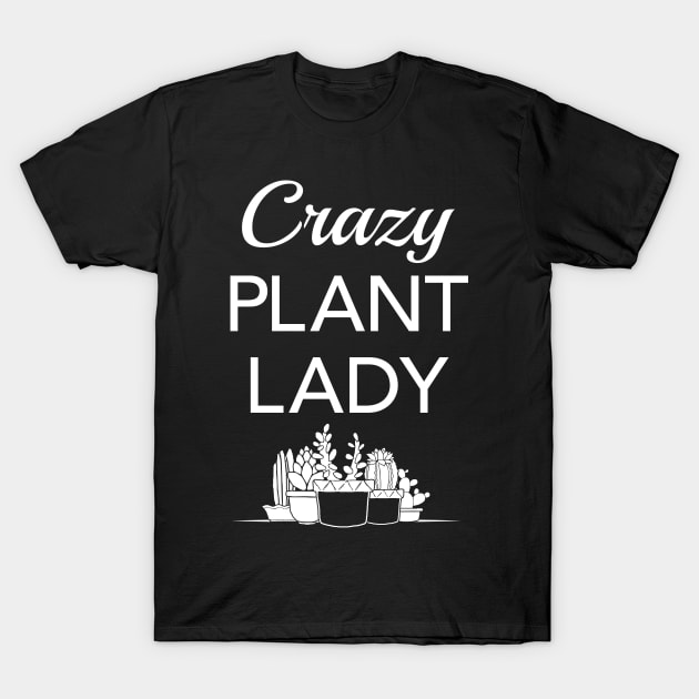 Crazy Plant Lady Pot Plant Gift Funny Cactus T-Shirt by Dr_Squirrel